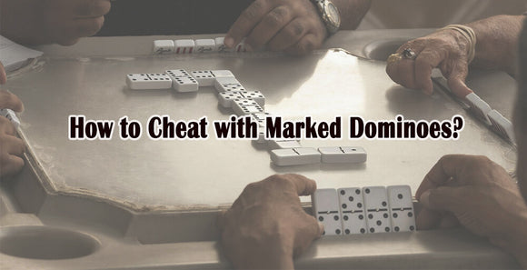 how to cheat with marked dominoes
